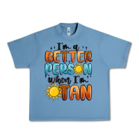 Pebble Blue i'm better person when i'm tan Urban Heavy Tee - MaliasSmallBusiness