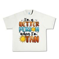 Pistachio i'm better person when i'm tan Urban Heavy Tee - MaliasSmallBusiness