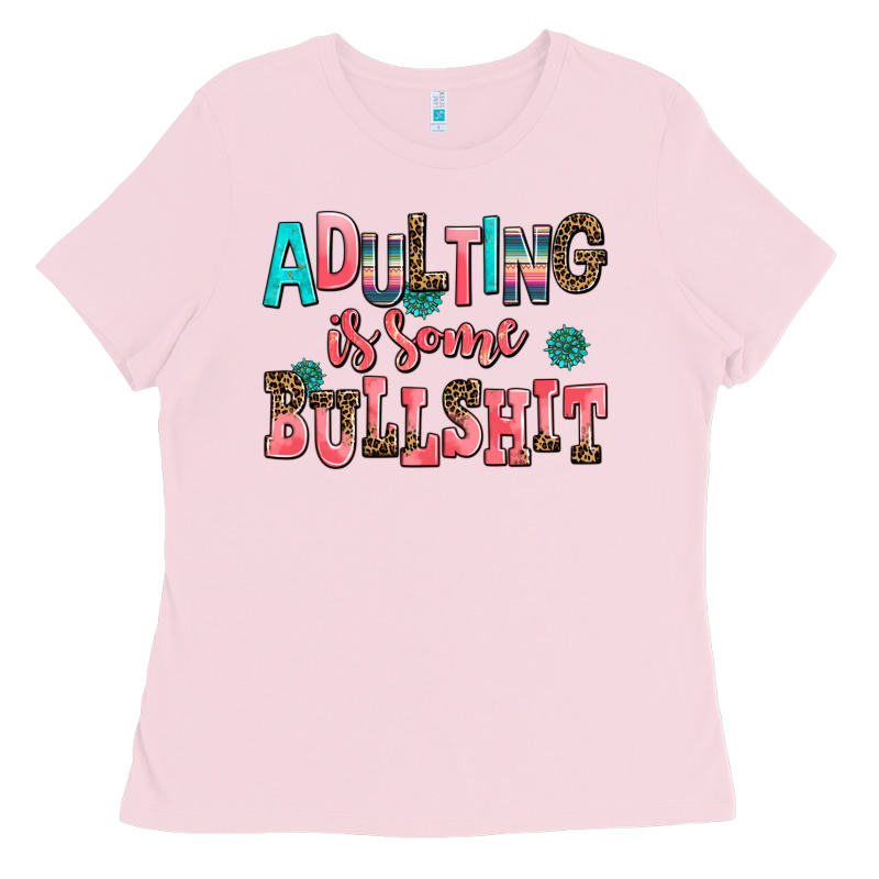 Adulting Is Some Bullshit Ladies Tee by AdoDesignShop | Teevron
