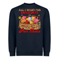 All I Want For Christmas Is Pan Dulce Heavyweight Sweatshirt | Teevron