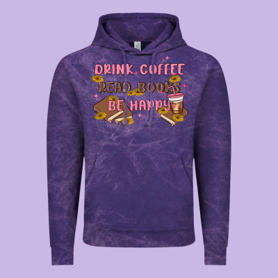 Drink Coffee Read Books Be Happy Vintage Hoodie Designed By Maliassmallbusiness