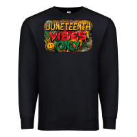 Black juneteenth vibes only Premium Sweatshirt - CowGirlArtShop