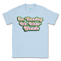 Dusty Blue on tuesday we wear beads Classic Tee - MaliasSmallBusiness