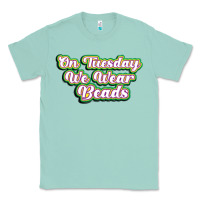 Seafoam on tuesday we wear beads Classic Tee - MaliasSmallBusiness