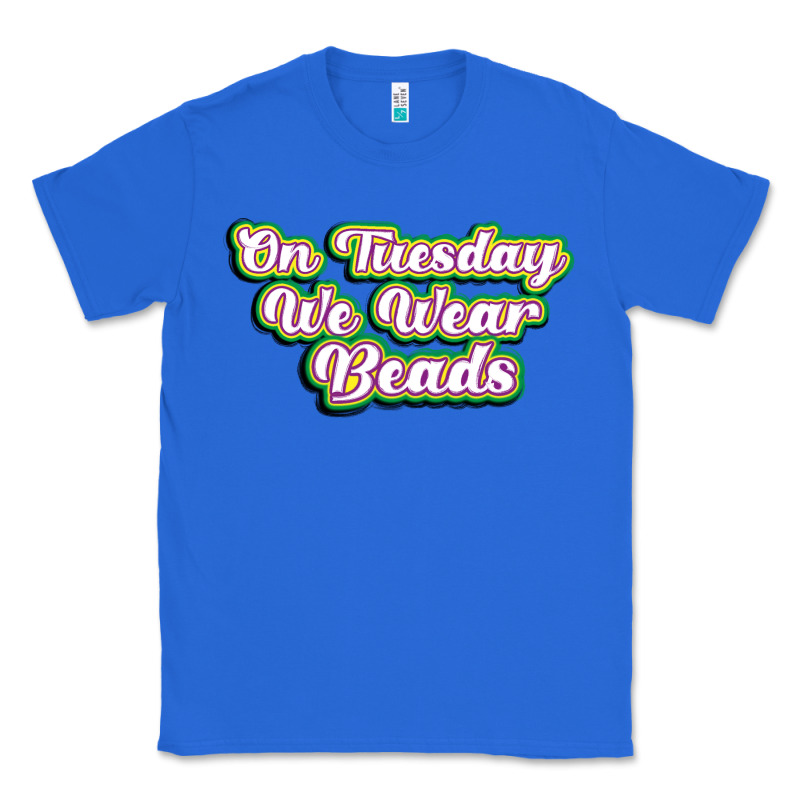 On Tuesday We Wear Beads Classic Tee by MaliasSmallBusiness | Teevron