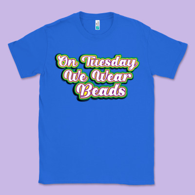 On Tuesday We Wear Beads Classic Tee Designed By Maliassmallbusiness