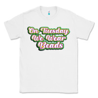 White on tuesday we wear beads Classic Tee - MaliasSmallBusiness