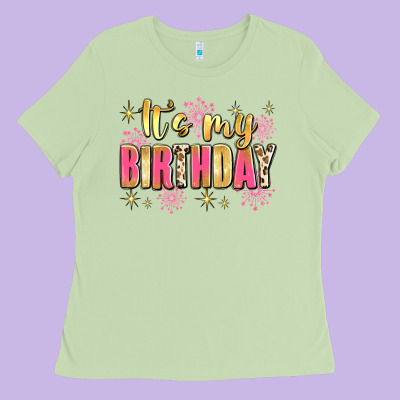 It's My Birthday Ladies Tee Designed By Jahusdesignshop