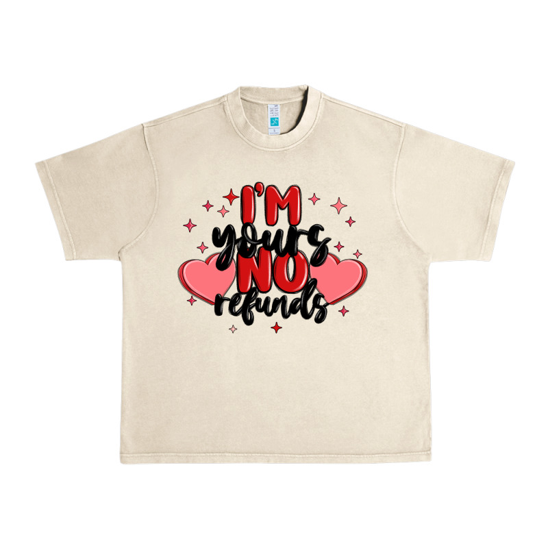 I'm Yours No Refunds Urban Heavy Tee by MaliasSmallBusiness | Teevron
