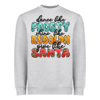 Heather Grey dance like frosty shine like rudolph give like san Heavyweight Sweatshirt - MaliasSmallBusiness