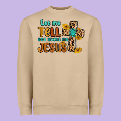 Let Me Tell You About My Jesus Heavyweight Sweatshirt Designed By Maliassmallbusiness