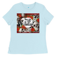 Baby Blue have the day you deserve skull and rose Ladies Tee - JahusDesignShop