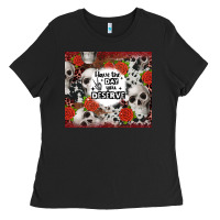 Have The Day You Deserve Skull And Rose Ladies Tee | Teevron