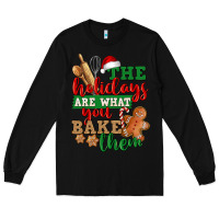 Black The holidays are what you bake them Long Sleeve Tee - NancyCooperArtShop