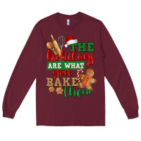 Burgundy The holidays are what you bake them Long Sleeve Tee - NancyCooperArtShop