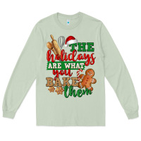 Matcha The holidays are what you bake them Long Sleeve Tee - NancyCooperArtShop