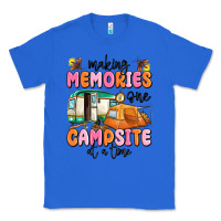 True Royal making memories one campsite at a time Classic Tee - MaliasSmallBusiness