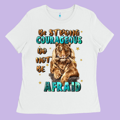 Be Strong And Courageous Ladies Tee Designed By Jahusdesignshop