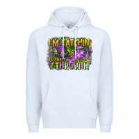 Im Catchin If Youre Throwin Premium Hoodie | Teevron