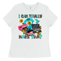 White i can totally make that Ladies Tee - AdoDesignShop
