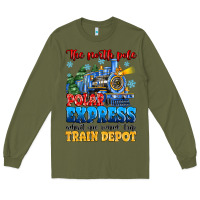 Army Green thr north pole polar express admit one round trip Long Sleeve Tee - MaliasSmallBusiness