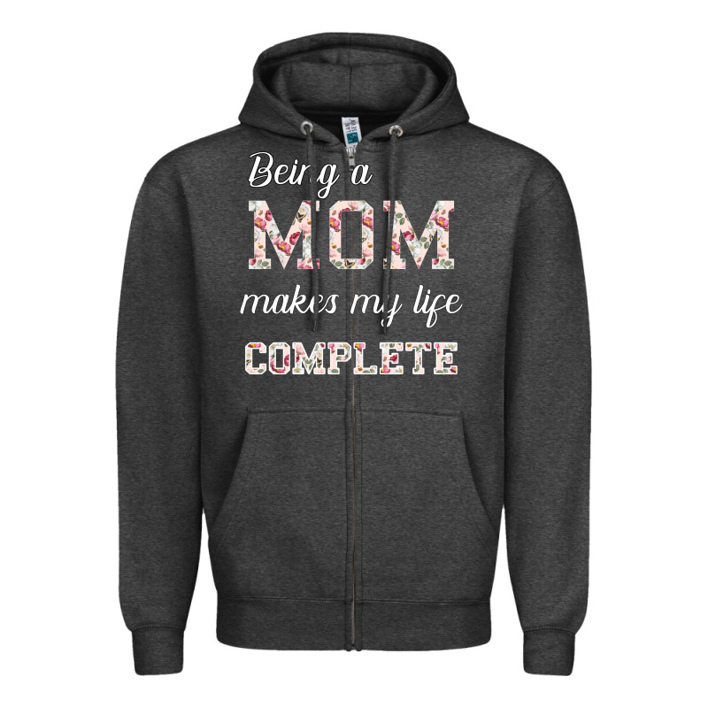 Being A Mom Makes My Life Complete For Dark Zipper Hoodie by Bettercallsaul | Teevron