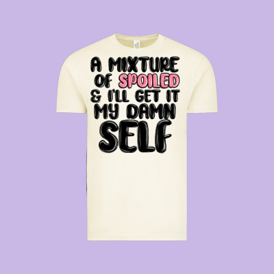 A Mixture Of Spoiled And Ill Get It My Damn Self Vintage Tee Designed By Maliassmallbusiness