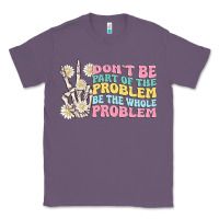 Lavender dont be part of the problem Classic Tee - MaliasSmallBusiness