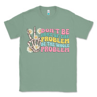 Sage dont be part of the problem Classic Tee - MaliasSmallBusiness