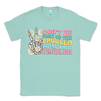 Seafoam dont be part of the problem Classic Tee - MaliasSmallBusiness