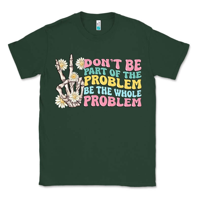Dont Be Part Of The Problem Classic Tee by MaliasSmallBusiness | Teevron