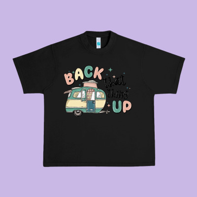 Back That Thing Up Urban Heavy Tee Designed By Maliassmallbusiness