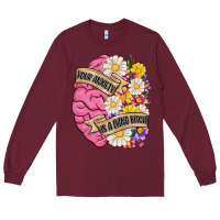 Burgundy your anxiety is a lying bitch Long Sleeve Tee - MaliasSmallBusiness
