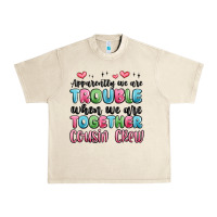 Sandshell apparently we are trouble when we are together cou Urban Heavy Tee - MaliasSmallBusiness