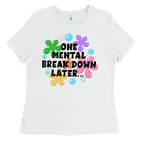 White one mental break down later Ladies Tee - JahusDesignShop