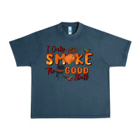 I Only Smoke The Good Stuff Urban Heavy Tee | Teevron