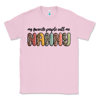 Bubblegum Pink my favorite people call me nanny Classic Tee - MaliasSmallBusiness