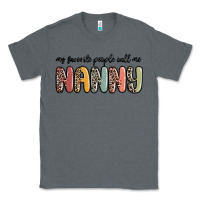 Charcoal Heather my favorite people call me nanny Classic Tee - MaliasSmallBusiness