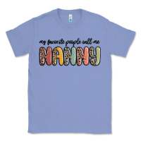 Colony Blue my favorite people call me nanny Classic Tee - MaliasSmallBusiness