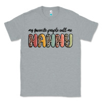 Heather Grey my favorite people call me nanny Classic Tee - MaliasSmallBusiness