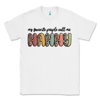 White my favorite people call me nanny Classic Tee - MaliasSmallBusiness