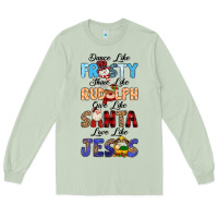 Matcha Dance Like Frosty Shine Like Rudolph Give Like Long Sleeve Tee - MaliasSmallBusiness