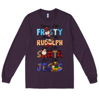 Plum Dance Like Frosty Shine Like Rudolph Give Like Long Sleeve Tee - MaliasSmallBusiness