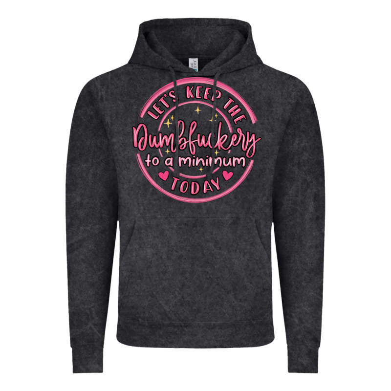 Dumbfuckery To Minimum Vintage Hoodie by MaliasSmallBusiness | Teevron