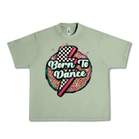 Oil Green born to dance Urban Heavy Tee - MaliasSmallBusiness
