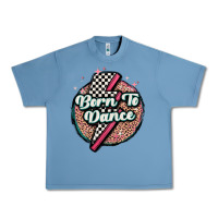 Pebble Blue born to dance Urban Heavy Tee - MaliasSmallBusiness