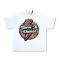 White born to dance Urban Heavy Tee - MaliasSmallBusiness