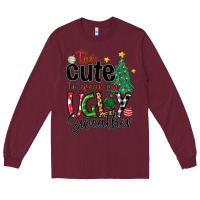 Burgundy too cute to wear ugly  christmas Long Sleeve Tee - MaliasSmallBusiness