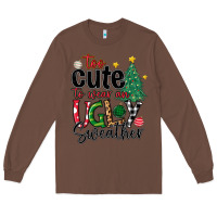 Chestnut too cute to wear ugly  christmas Long Sleeve Tee - MaliasSmallBusiness