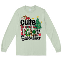 Matcha too cute to wear ugly  christmas Long Sleeve Tee - MaliasSmallBusiness